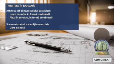 Scandal de corupție la Primăria Baia Mare: arhitectul-șef și trei administratori de firme, trimiși în judecată de DNA